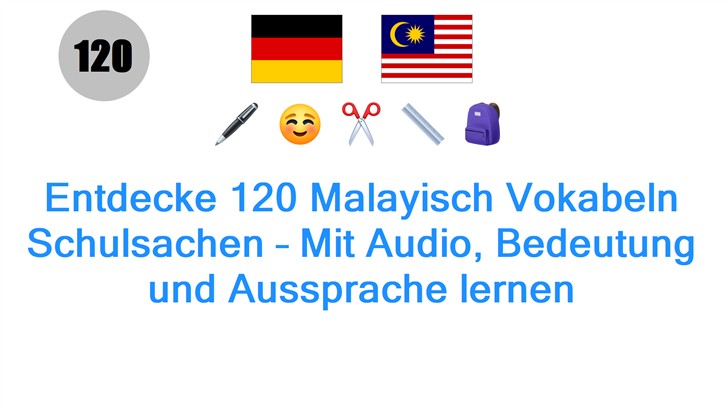 Entdecke 120 Malayisch Vokabeln Schulsachen – Mit Audio, Bedeutung und Aussprache lernen Entdecke 120 Malayisch Vokabeln Schulsachen – Mit Audio, Bedeutung und Aussprache lernen